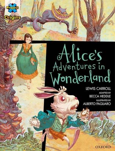 Project X Origins Graphic Texts: Dark Red Book Band, Oxford Level 18: Alices Adventures in Wonderland (Project X Origins ^IGraphic Texts^R)